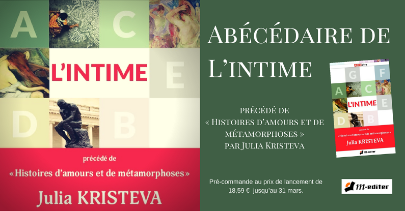 Abécédaire de L’intime précédé de « Histoires d’amours et de métamorphoses » par Julia Kristeva